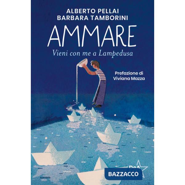 Ammare. Vieni con me a Lampedusa. Nuova ediz.