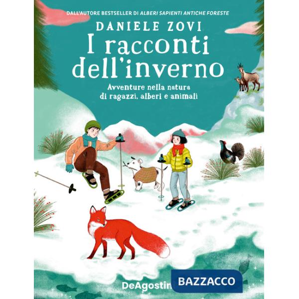 Racconti dell'inverno. Avventure nella natura di ragazzi, alberi e animali (I)