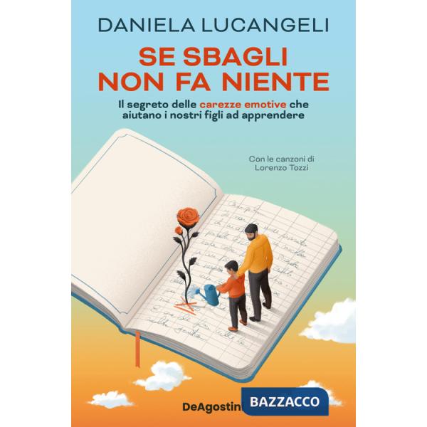 Se sbagli non fa niente. Il segreto delle carezze emotive che aiutano i nostri figli ad apprendere