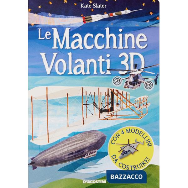 Macchine volanti 3D. Con 4 modellini in 3D (Le)
