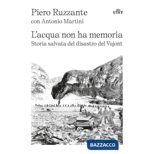 Acqua non ha memoria. Storia salvata del disastro del Vajont (L')