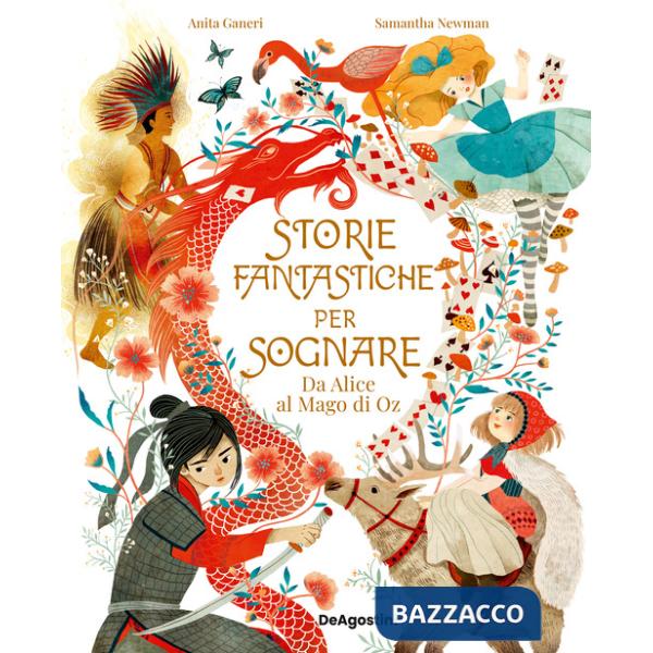 Storie fantastiche per sognare. Da Alice al Mago di Oz. Ediz. a colori