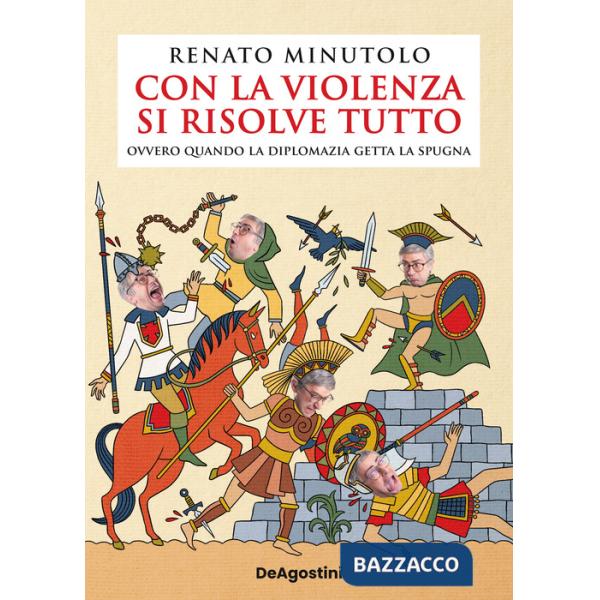 Con la violenza si risolve tutto ovvero quando la diplomazia getta la spugna