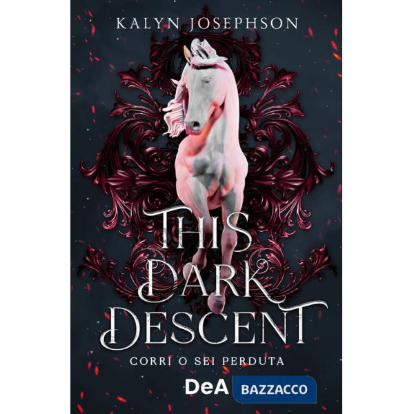 This dark descent. Corri o sei perduta