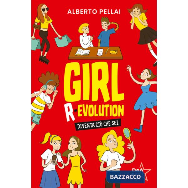 Girl r-evolution. Diventa ciò che sei