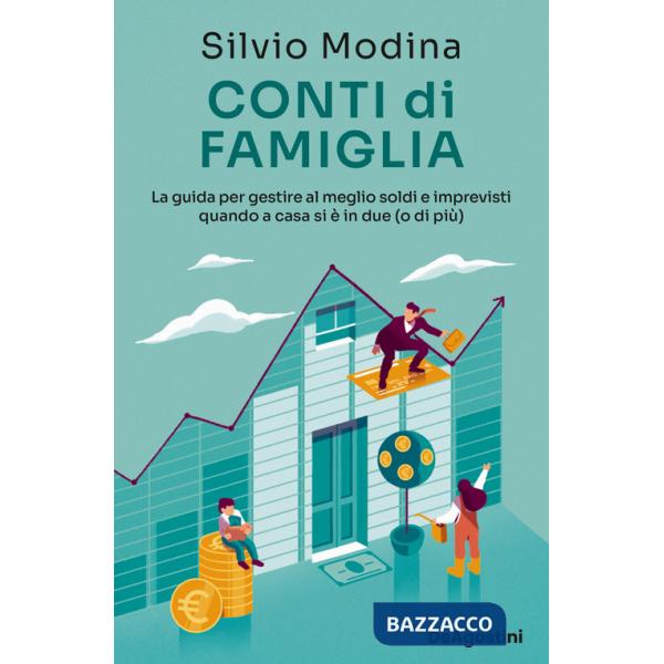 Conti di famiglia. La guida per gestire al meglio soldi e imprevisti quando a casa si è in due (o di più)