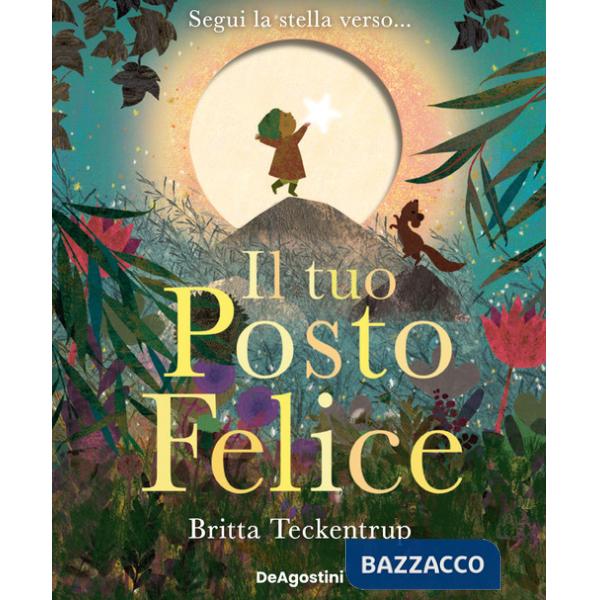 Tuo posto felice. Ediz. a colori (Il)