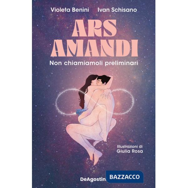 Ars amandi. Non chiamiamoli preliminari