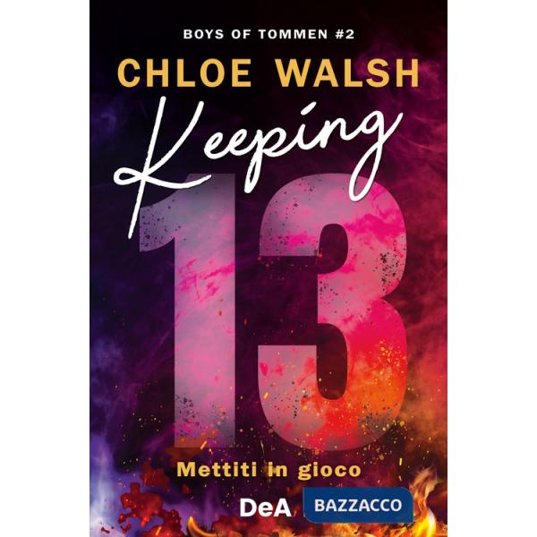 Boys of Tommen. Keeping 13. Mettiti in gioco. Vol. 2