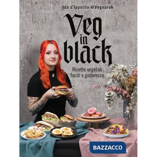 Veg in black. Ricette vegetali facili e goderecce