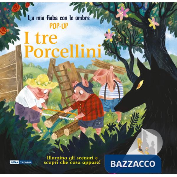 Tre porcellini. La mia fiaba con le ombre pop-up. Ediz. a colori (I)
