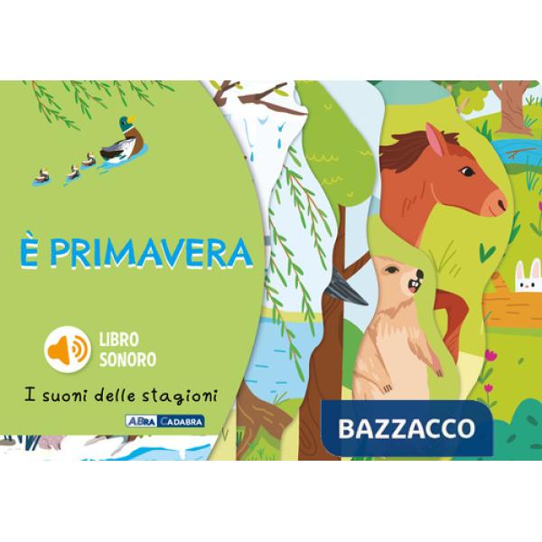 È primavera. I suoni delle stagioni. Ediz. a colori