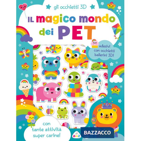 Magico mondo dei pet. Gli occhietti 3D. Ediz. a colori (Il)