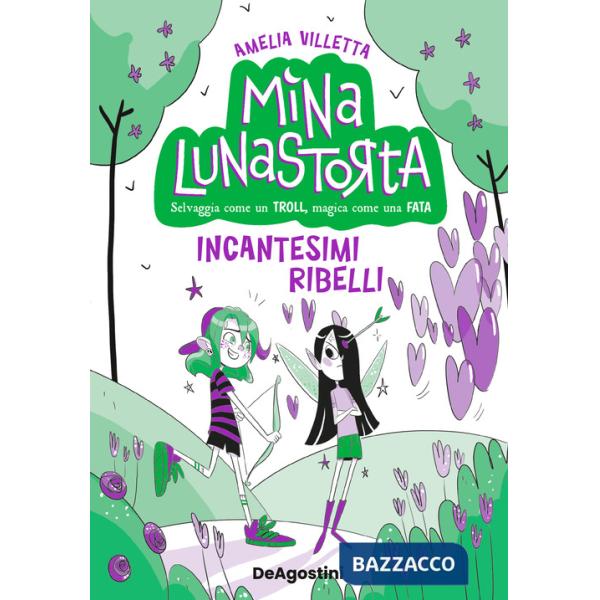 Incantesimi ribelli. Mina Lunastorta. Vol. 3