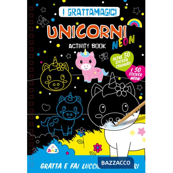 Unicorni neon. I grattamagici. Ediz. a colori. Con penna