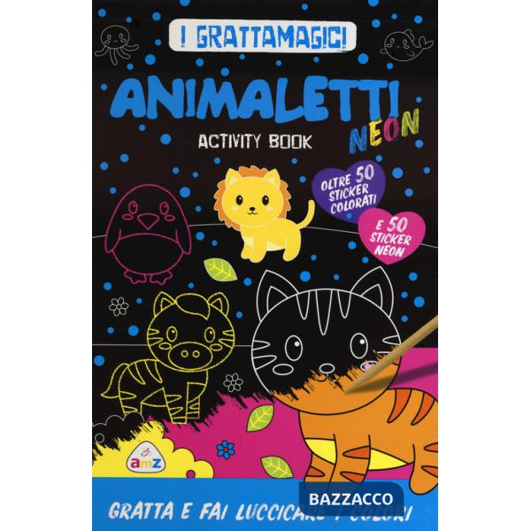 Animaletti neon. I grattamagici. Ediz. a colori. Ediz. a spirale. Con stilo