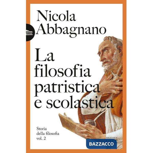 Filosofia patristica e scolastica. Storia della filosofia (La). Vol. 2