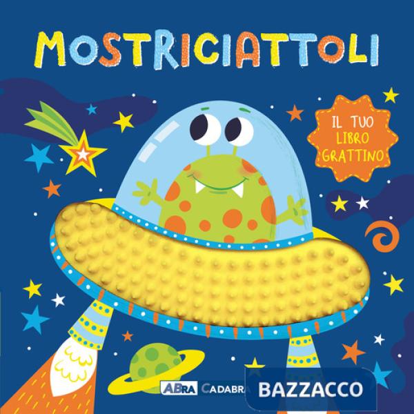 Mostriciattoli. Il tuo libro grattino. Ediz. a colori