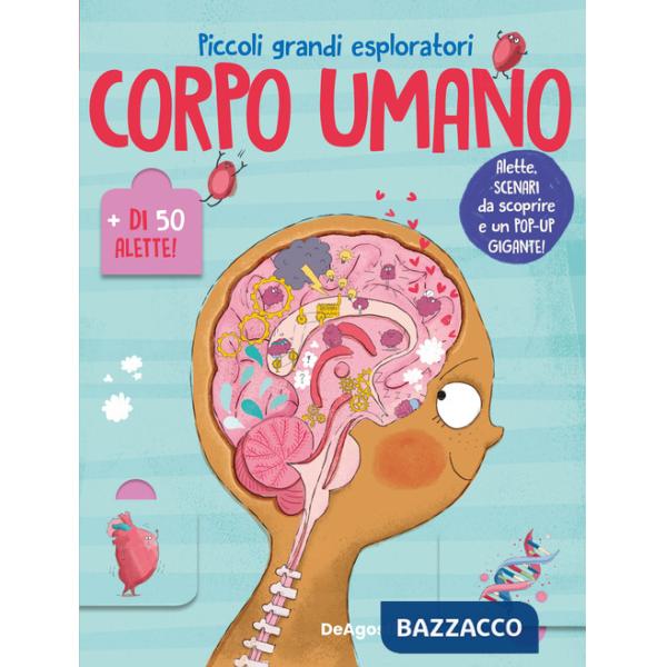 Corpo umano. Piccoli grandi esploratori. Ediz. a colori (Il)