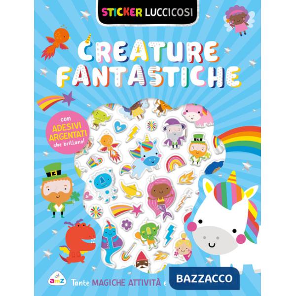 Creature fantastiche. Sticker luccicosi. Ediz. a colori
