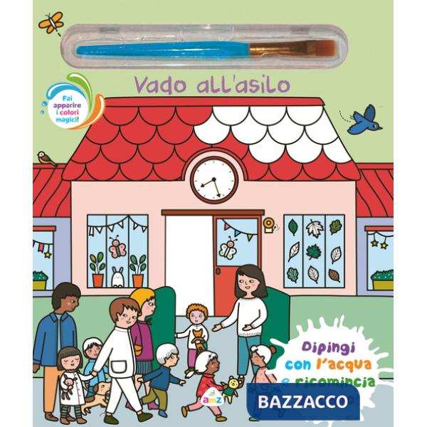 Vado all'asilo. Ediz. illustrata. Con pennello magico