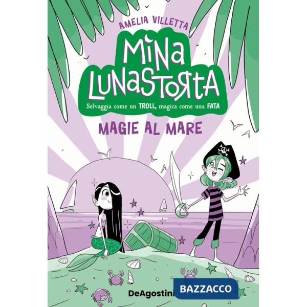 Magie al mare. Mina Lunastorta. Vol. 5