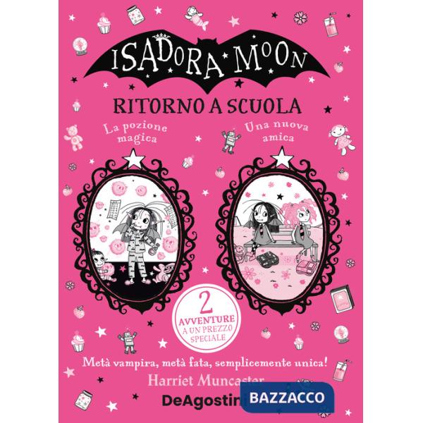 Ritorno a scuola. Isadora Moon: La pozione magica-Una nuova amica
