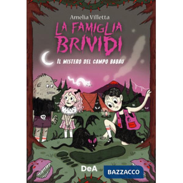 Mistero del campo Babau. La famiglia Brividi. Ediz. illustrata (Il)