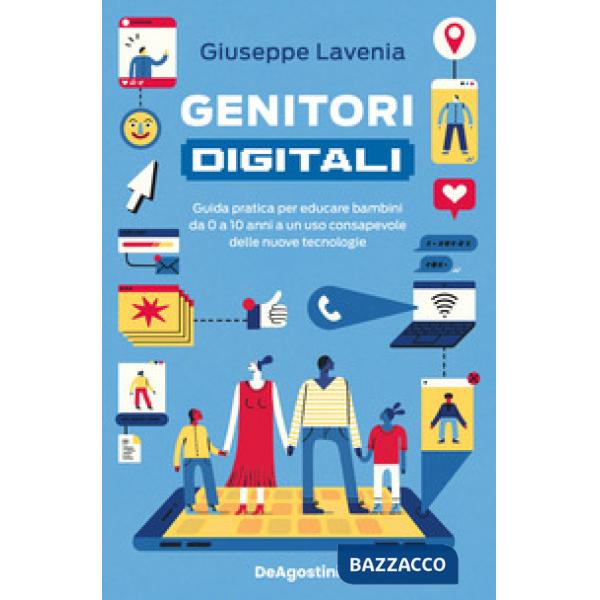 Genitori digitali. Guida pratica per educare bambini da 0 a 10 anni a un uso consapevole delle nuove tecnologie