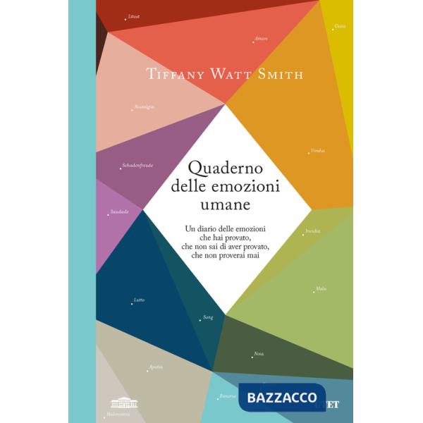 Quaderno delle emozioni umane. Un diario delle emozioni che hai provato, che non sai di aver provato, che non proverai mai