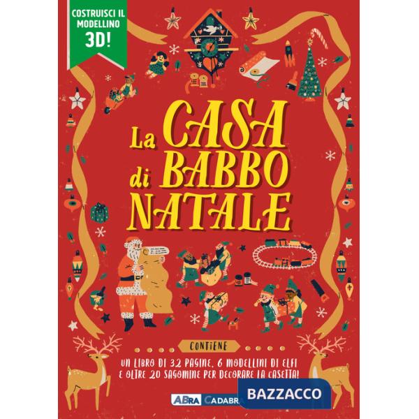 Casa di Babbo Natale. Ediz. illustrata. Con 6 modellini. Con sagome (La)