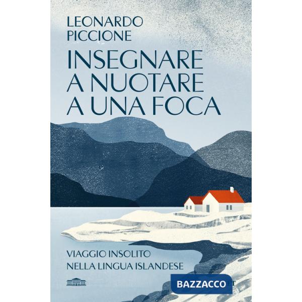 Insegnare a nuotare a una foca. Viaggio insolito nella lingua islandese
