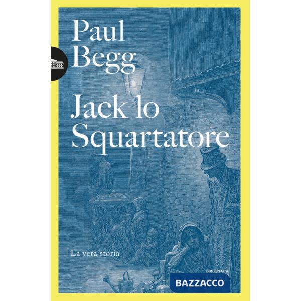 Jack lo Squartatore. La vera storia