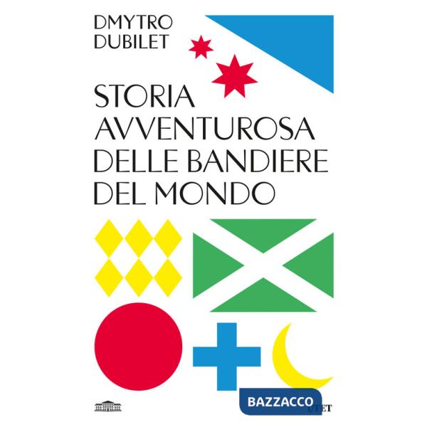 Storia avventurosa delle bandiere del mondo