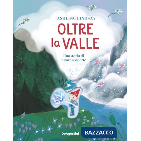 Oltre la valle. Una storia di nuove scoperte. Ediz. a colori