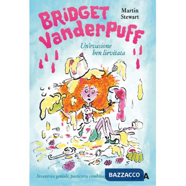 Evasione ben lievitata. Bridget Vanderpuff (Un')