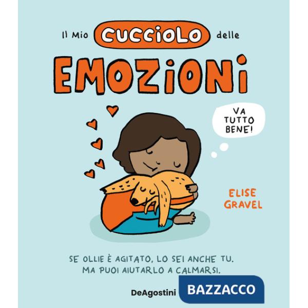 Mio cucciolo delle emozioni. Ediz. a colori (Il)