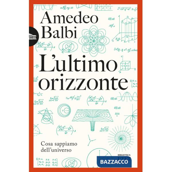 Ultimo orizzonte. Cosa sappiamo dell'universo (L')