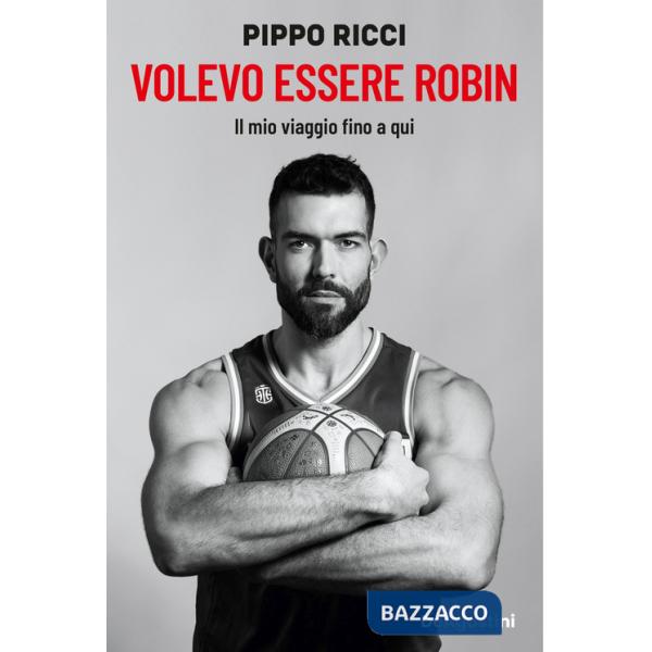 Volevo essere Robin. Il mio viaggio fino a qui