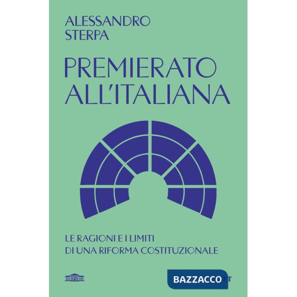 Premierato all'italiana. Le ragioni e i limiti di una riforma costituzionale