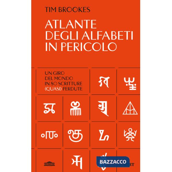 Atlante degli alfabeti in pericolo. Un giro del mondo in 80 scrittura (quasi) perdute