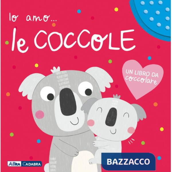 Io amo le coccole. Ediz. a colori