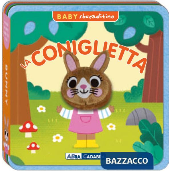 Coniglietta. Baby sbucaditino in feltro. Ediz. a colori