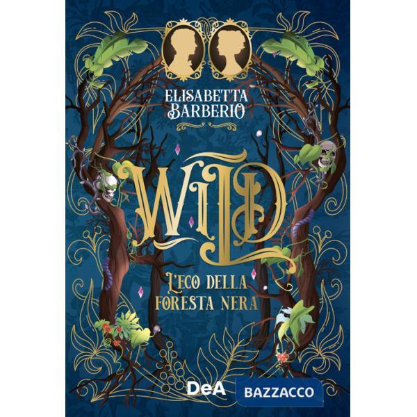 Wild. L'eco della foresta nera