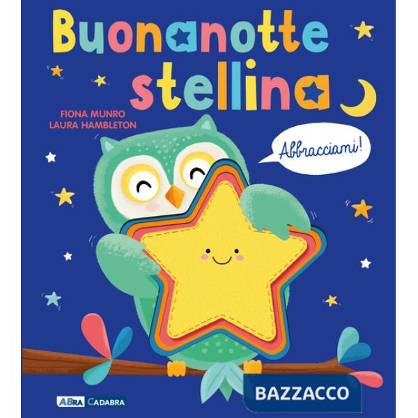 Buonanotte, stellina. Abbracciami. Ediz. a colori. Con peluche