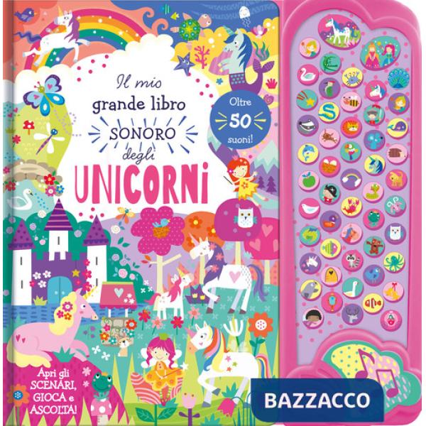 Unicorni. Il mio grande libro sonoro
