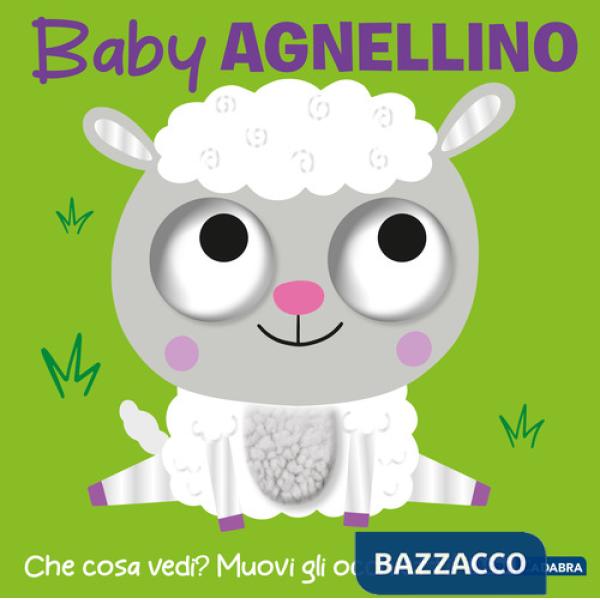 Baby agnellino. Occhietti ballerini. Ediz. a colori