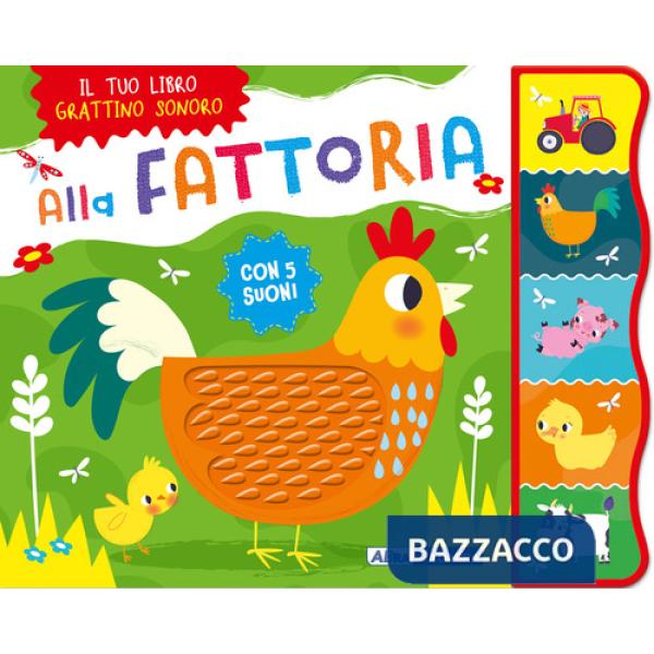 Alla fattoria. Grattino sonoro. Ediz. a colori