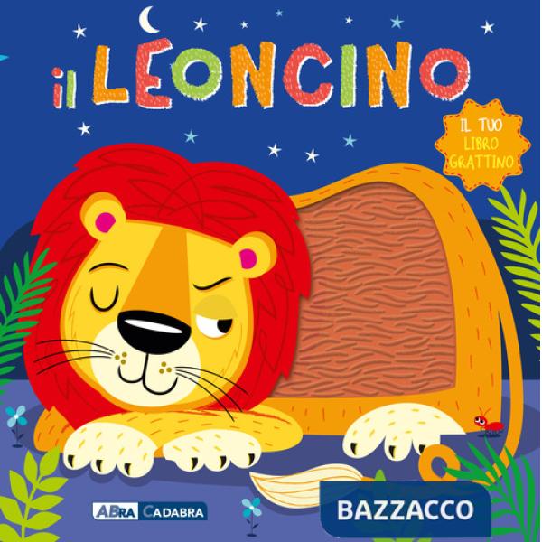 Leoncino. Il tuo libro grattino. Ediz. a colori (Il)