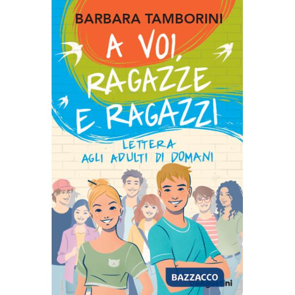 A voi, ragazze e ragazzi. Lettera agli adulti di domani